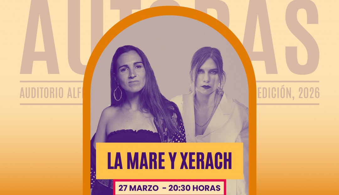 Imagen noticia - La Mare & Xerach llegan al Ciclo ‘Autoras’
