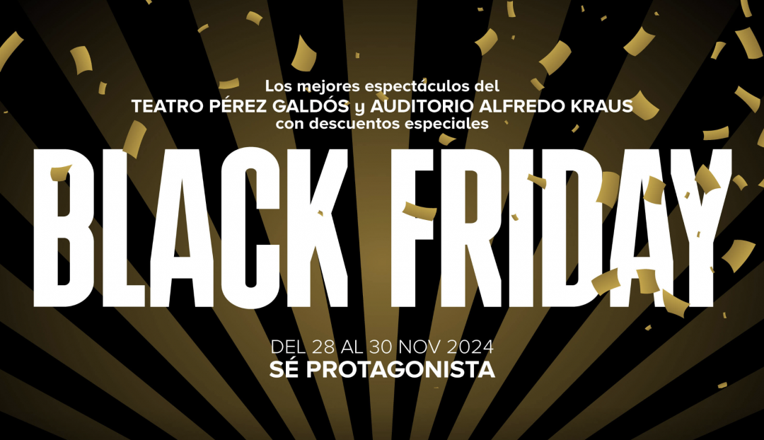 Imagen noticia - El Black Friday llega al Auditorio Alfredo Kraus y el Teatro Pérez Galdós